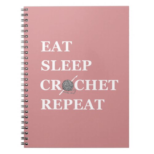 Eat sleep crochet repeat funny crocheting quote notebook