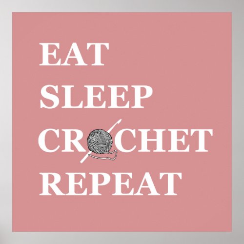 Eat sleep crochet repeat funny crocheting quote poster