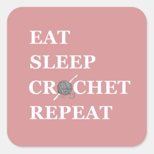 Eat sleep crochet repeat funny crocheting quote square sticker