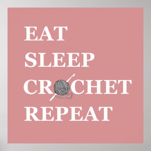 eat sleep crochet repeat funny crocheting quotes poster