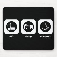 Eat. Sleep. Croquet. Mousepad