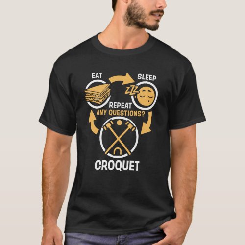 Eat Sleep Croquet Repeat _ Funny Croquet T_Shirt