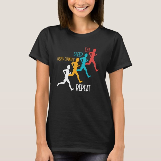 Eat Sleep Crossed Country Repeat Running Cardio Ex T-Shirt (Front)