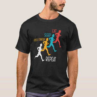Eat Sleep Crossed Country Repeat Running Cardio Ex T-Shirt