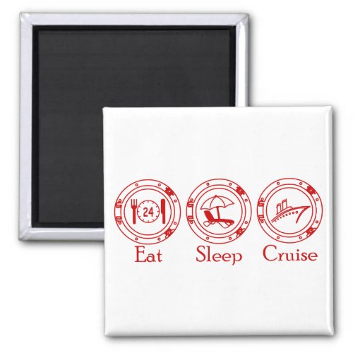 Eat Sleep Cruise Magnet