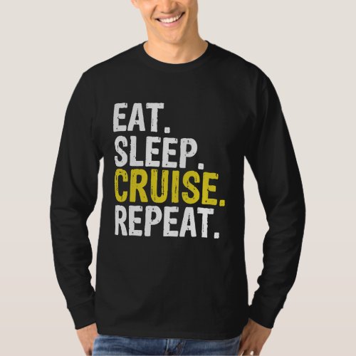 Eat Sleep Cruise Repeat Ferry Ship Gift T-Shirt
