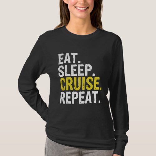 Eat Sleep Cruise Repeat Ferry Ship Gift T-Shirt