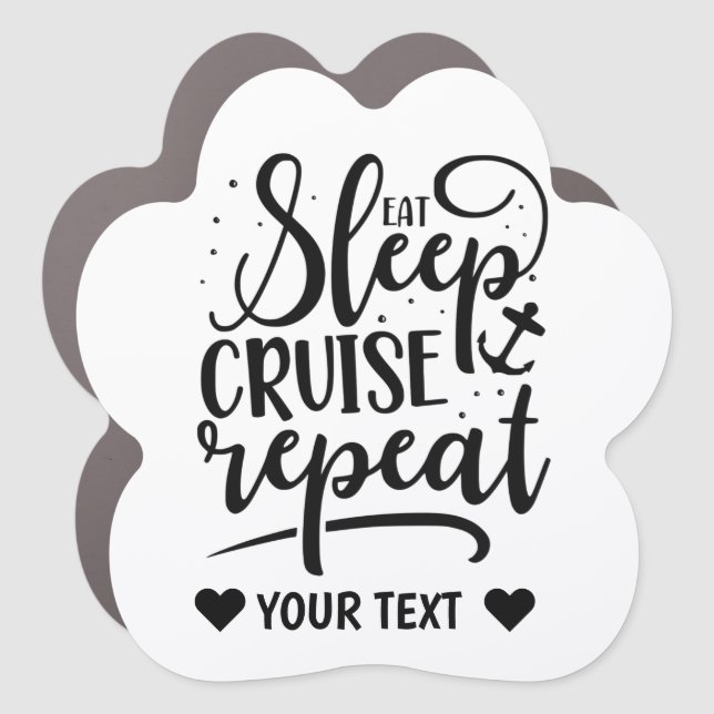 Eat Sleep Cruise Repeat Funny Car Magnet (Front)