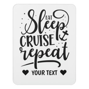 Eat Sleep Cruise Repeat Funny Door Sign