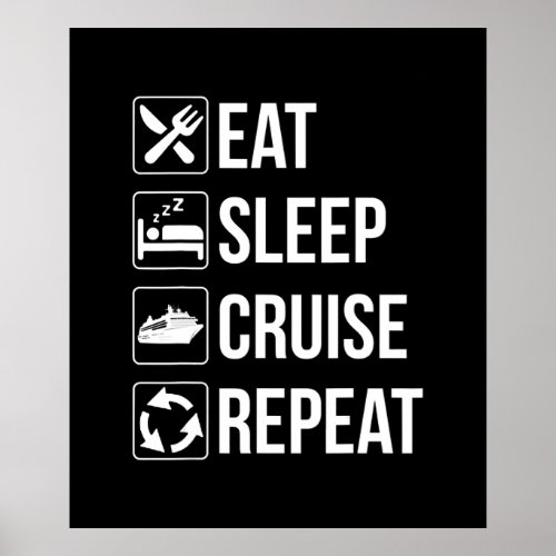 Eat Sleep Cruise Repeat Funny Gift Ship Travel Poster