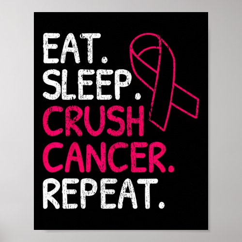 Eat Sleep Crush Cancer Repeat Pink Ribbon Survivor Poster