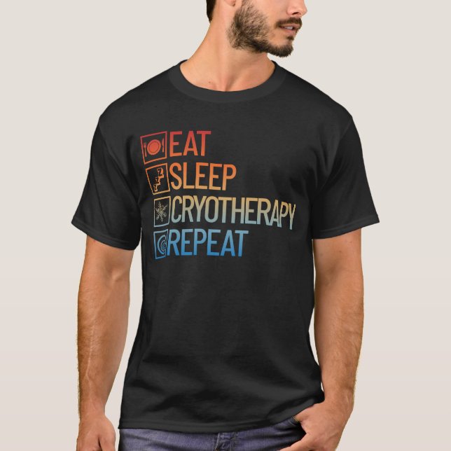 Eat Sleep Cryotherapy Repeat Cold Therapy T-Shirt (Front)