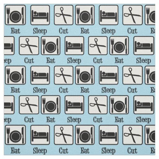 Eat Sleep Cut Hair Fabric
