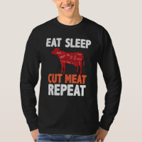 Eat Sleep Cut Meat Repeat Butcher Cow Beef Diagram T-Shirt