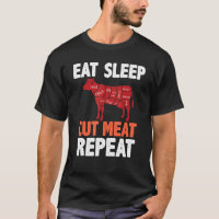 Eat Sleep Cut Meat Repeat Butcher Cow Beef Diagram T-Shirt