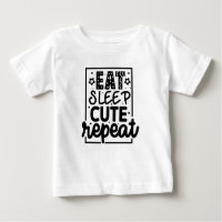 Eat Sleep Cute Repeat Baby