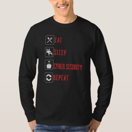 Eat Sleep Cyber Security Repeat And Protect Presen T_Shirt