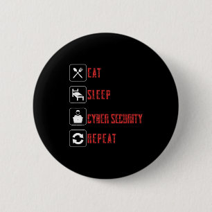 Eat Sleep Cyber Security Repeat Ethical Hacker Hum Button