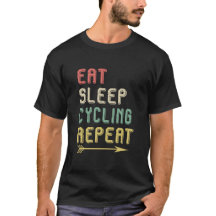 EAT SLEEP CYCLING REPEAT  T-Shirt