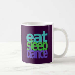 eat sleep dance coffee mug
