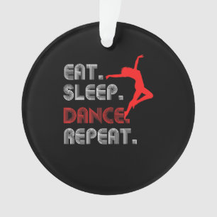 eat sleep dance hip hop women mens kids girls ornament