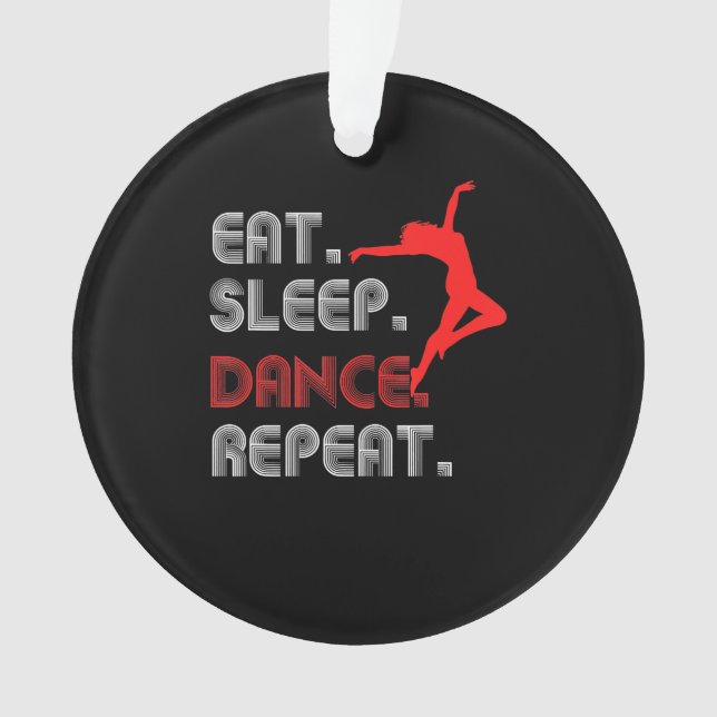 eat sleep dance  hip hop  women mens kids girls ornament (Front)