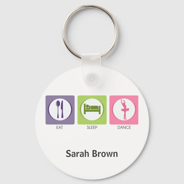 Eat Sleep Dance! Keychain (Front)