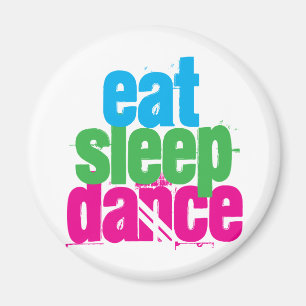 Eat, Sleep, Dance Magnet