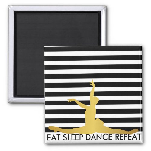 Eat Sleep Dance Repeat Black Stripes Ballerine Magnet