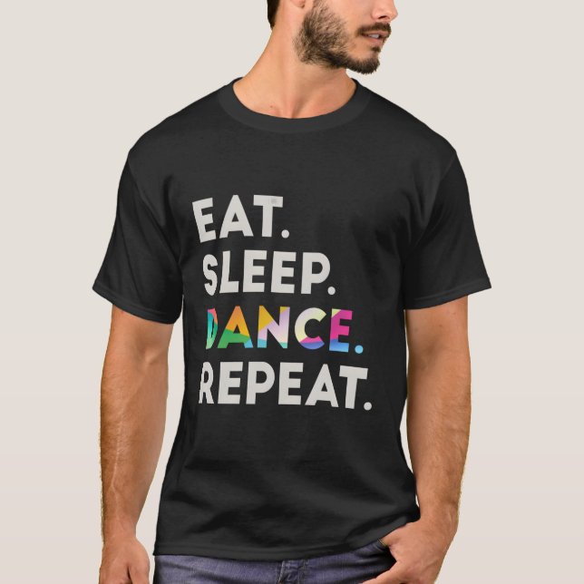Eat Sleep Dance Repeat Dancer 2 T-Shirt (Front)