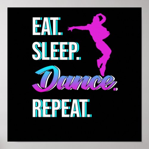 Eat Sleep Dance Repeat Dancers Dancing Day Women Poster
