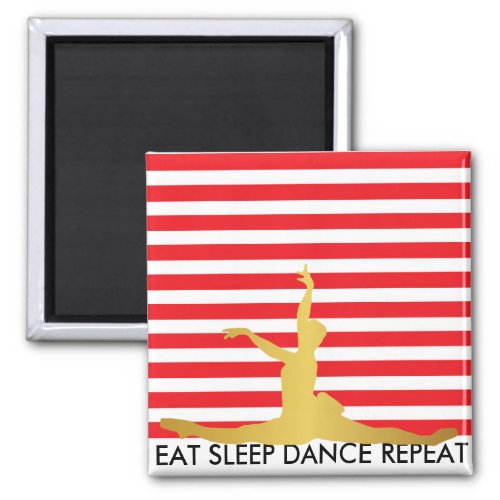 Eat Sleep Dance Repeat Red Stripes Ballerine Magnet