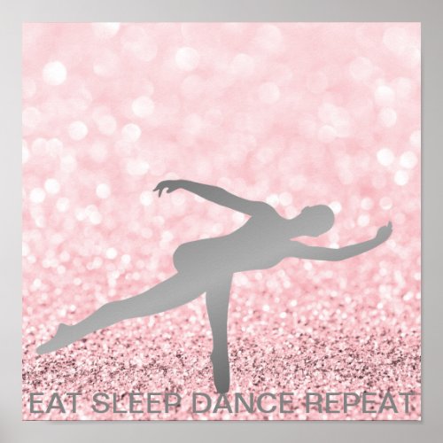 Eat Sleep Dance Repeat Silver Gray Pink Glitter Poster