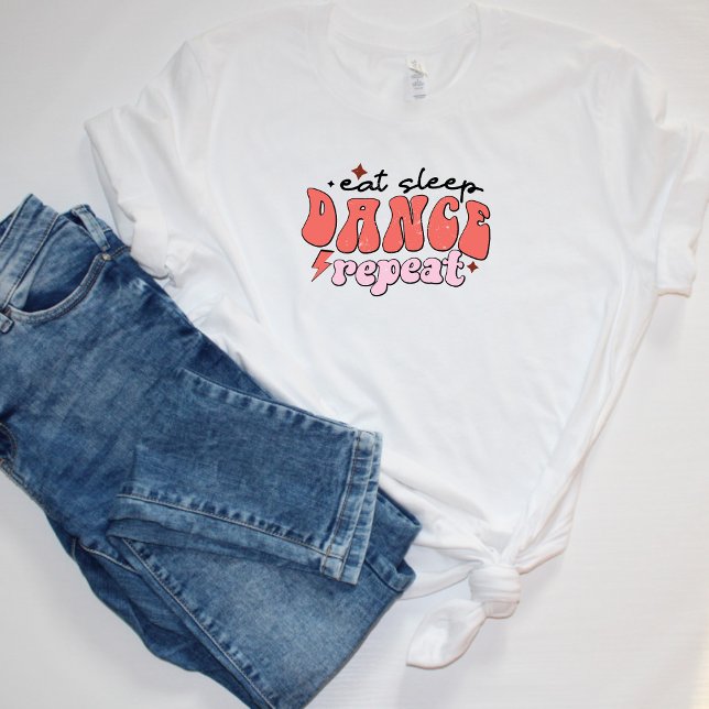 Eat Sleep Dance Repeat T-Shirt (Creator Uploaded)