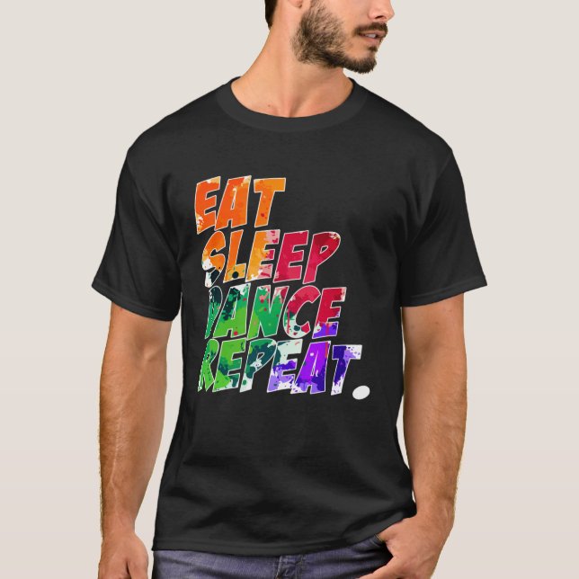 Eat Sleep Dance Repeat T-Shirt (Front)