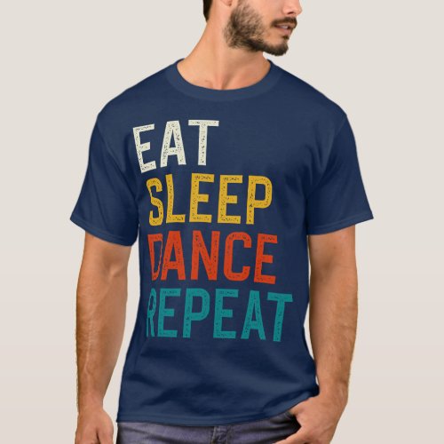 Eat Sleep Dance Repeat T_Shirt