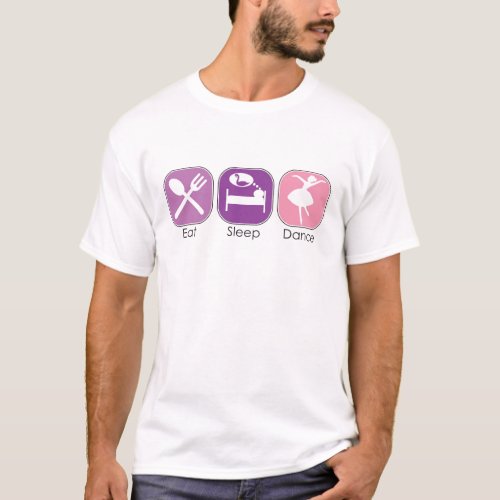 Eat Sleep Dance T_Shirt