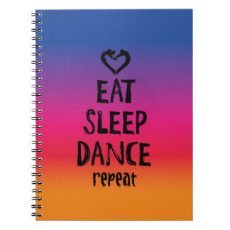 Eat, Sleep, Dance... Write! Notebook