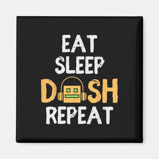Eat Sleep Dash Repeat Video Game Geometry Dash Gam Magnet (Front)