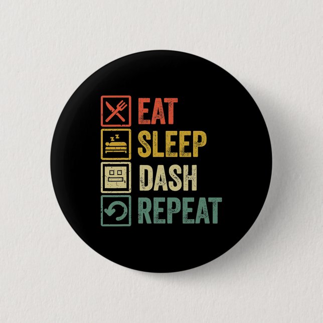 Eat Sleep Dash Repeat Video Game Geometry Video Ga Button (Front)