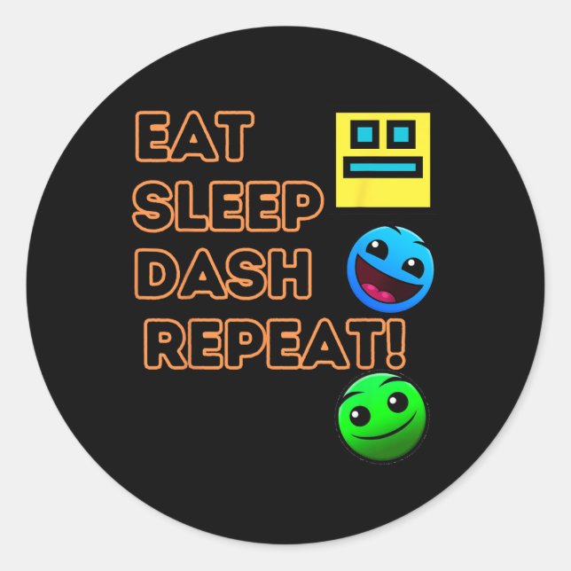 Eat Sleep Dash Repeat Video Game Geometry Video Ga Classic Round Sticker (Front)