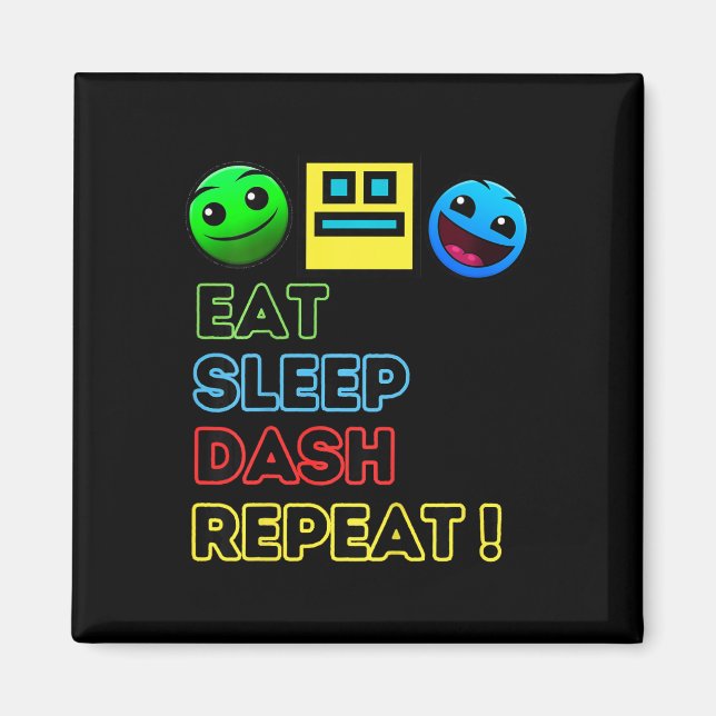 Eat Sleep Dash Repeat Video Game Geometry Video Ga Magnet (Front)