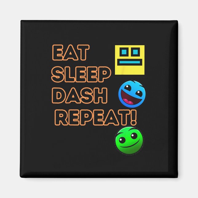 Eat Sleep Dash Repeat Video Game Geometry Video Ga Magnet (Front)