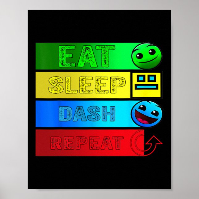 Eat Sleep Dash Repeat Video Game Geometry Video Ga Poster (Front)