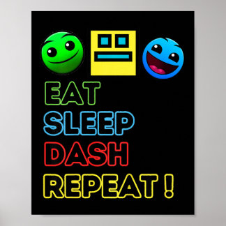 Eat Sleep Dash Repeat Video Game Geometry Video Ga Poster