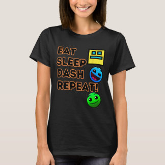 Eat Sleep Dash Repeat Video Game Geometry Video Ga T-Shirt