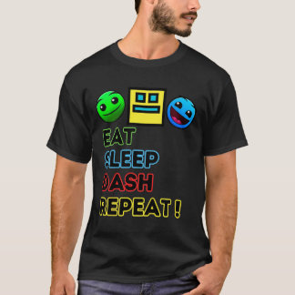 Eat Sleep Dash Repeat Video Game Geometry Video Ga T-Shirt