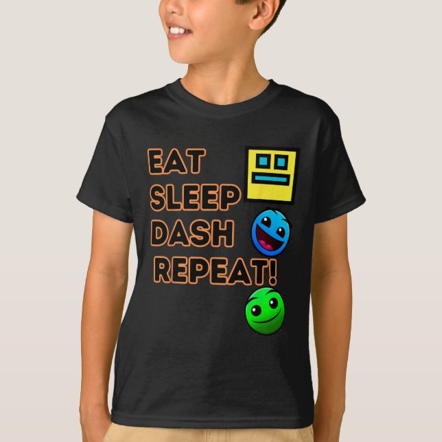 Eat Sleep Dash Repeat Video Game Geometry Video Ga T-Shirt (Front)