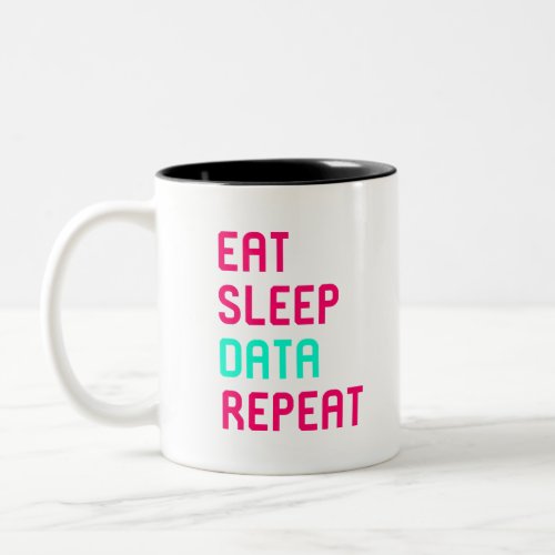 Eat Sleep Data Math Science Geek Two_Tone Coffee Mug