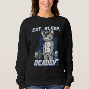 Eat Sleep Deadlift Gym Bodybuilding  4 Sweatshirt